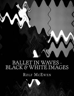 Book cover for Ballet in Waves - Black & White Images