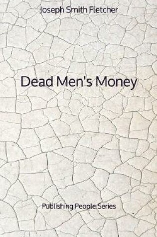 Cover of Dead Men's Money - Publishing People Series