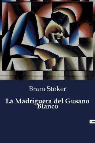Cover of La Madriguera del Gusano Blanco