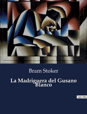 Book cover for La Madriguera del Gusano Blanco
