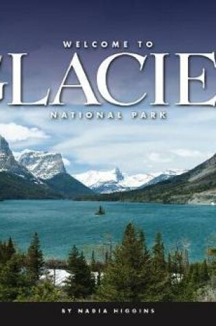 Cover of Welcome to Glacier National Park