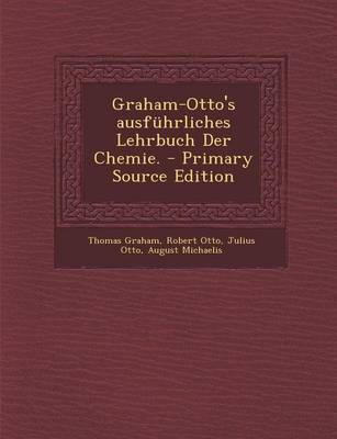 Book cover for Graham-Otto's Ausfuhrliches Lehrbuch Der Chemie.