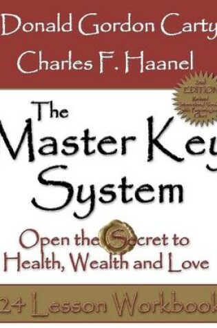 Cover of The Master Key System: 2nd Edition: Open the Secret to Health, Wealth and Love, 24 Lesson Workbook