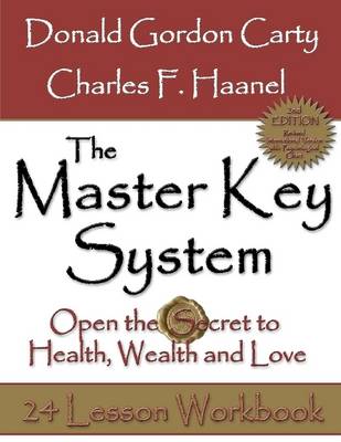 Book cover for The Master Key System: 2nd Edition: Open the Secret to Health, Wealth and Love, 24 Lesson Workbook