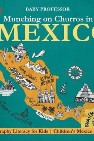 Cover of Munching on Churros in Mexico - Geography Literacy for Kids Children's Mexico Books