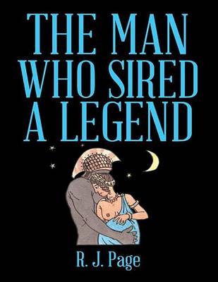 Book cover for The Man Who Sired a Legend