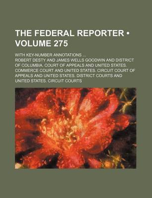 Book cover for The Federal Reporter (Volume 275); With Key-Number Annotations