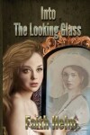 Book cover for Into The Looking Glass