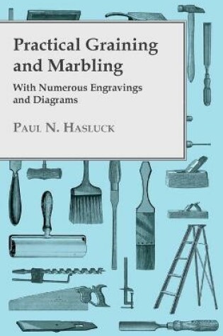 Cover of Practical Graining And Marbling - With Numerous Engravings And Diagrams