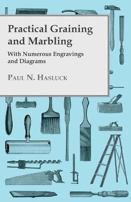 Book cover for Practical Graining And Marbling - With Numerous Engravings And Diagrams