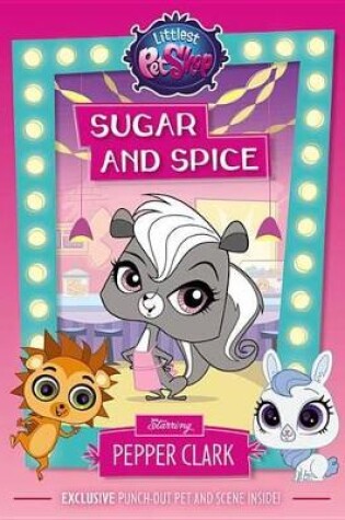 Cover of Littlest Pet Shop: Sugar and Spice