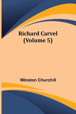 Book cover for Richard Carvel (Volume 5)