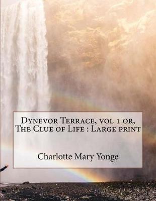 Book cover for Dynevor Terrace, vol 1 or, The Clue of Life