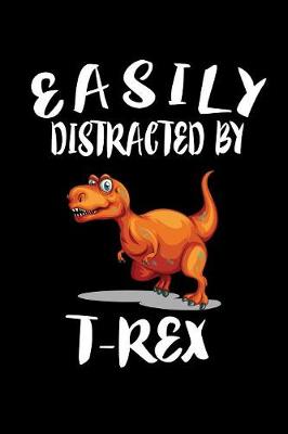 Book cover for Easily Distracted By T-Rex