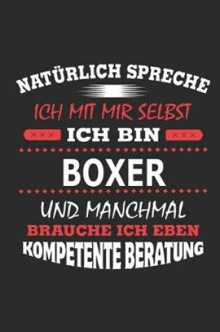 Cover of Naturlich spreche ich mit mir selbst Ich bin Boxer und manchmal brauche ich eben kompetente Beratung