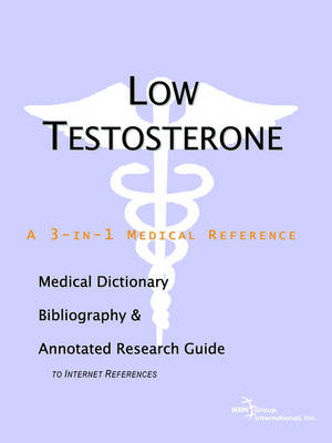 Book cover for Low Testosterone - A Medical Dictionary, Bibliography, and Annotated Research Guide to Internet References