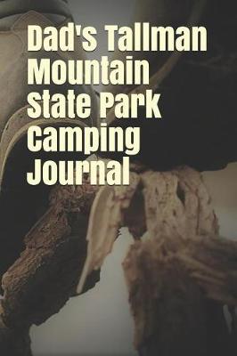 Book cover for Dad's Tallman Mountain State Park Camping Journal