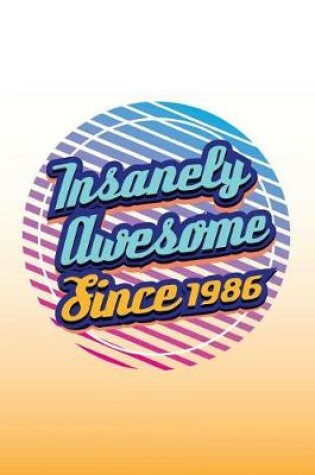 Cover of Insanely Awesome Since 1986