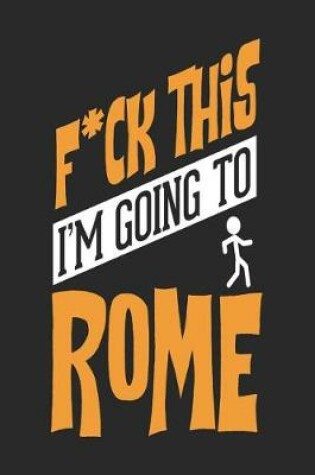 Cover of F*CK THIS I'M GOING TO Rome