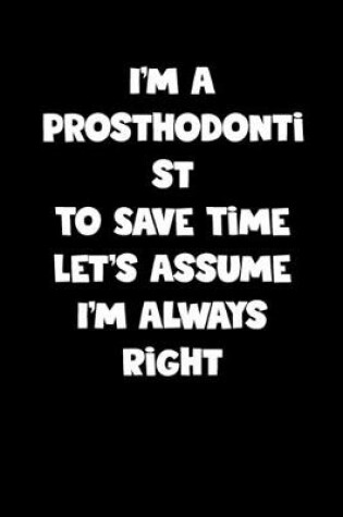 Cover of Prosthodontist Notebook - Prosthodontist Diary - Prosthodontist Journal - Funny Gift for Prosthodontist