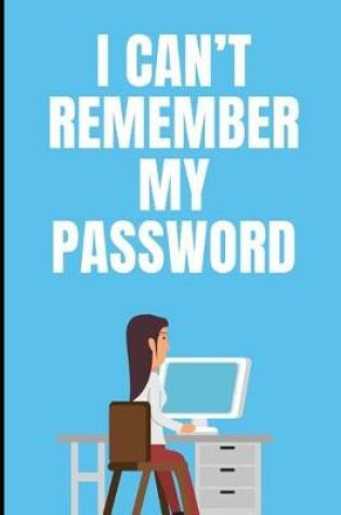 Cover of i can't remember my password