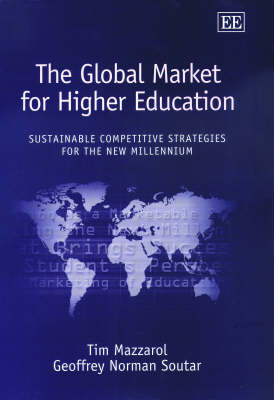 Book cover for The Global Market for Higher Education - Sustainable Competitive Strategies for the New Millennium