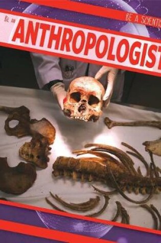 Cover of Be an Anthropologist