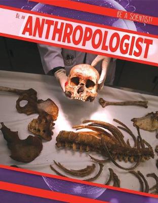 Book cover for Be an Anthropologist