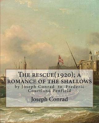 Book cover for The rescue(1920); a romance of the shallows, By Joseph Conrad, A NOVEL