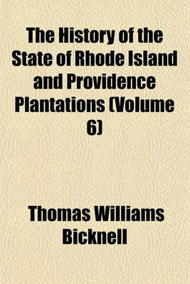 Book cover for The History of the State of Rhode Island and Providence Plantations (Volume 6)