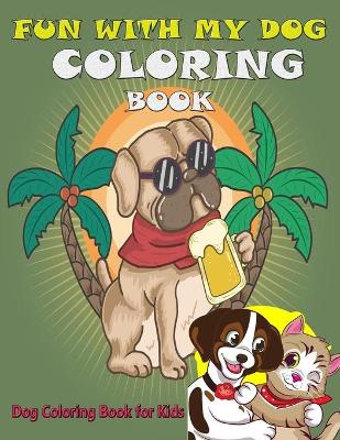 Book cover for Fun with my dog coloring book