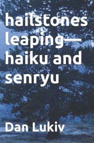 Cover of hailstones leaping-haiku and senryu