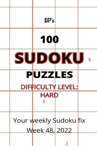 Cover of Bp's 100 Sudoku Puzzles - Hard Difficulty Week 48 2022