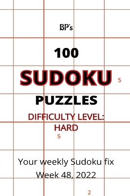 Book cover for Bp's 100 Sudoku Puzzles - Hard Difficulty Week 48 2022