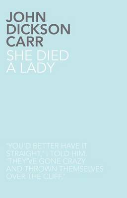 She Died a Lady by John Dickson Carr