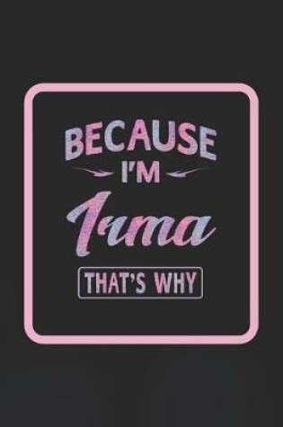 Cover of Because I'm Irma That's Why