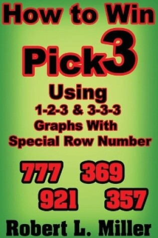 Cover of How To Win Pick-3 using 1-2-3 & 3-3-3 Graphs with Special Row number