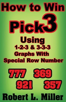 Book cover for How To Win Pick-3 using 1-2-3 & 3-3-3 Graphs with Special Row number