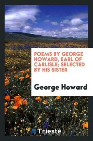 Cover of Poems by George Howard, Earl of Carlisle