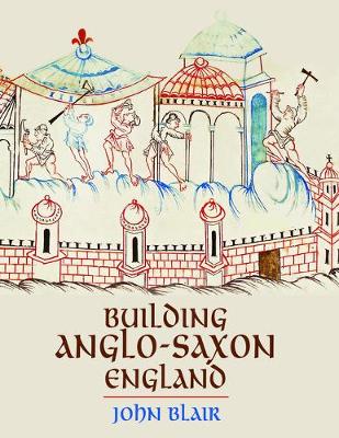 Book cover for Building Anglo-Saxon England