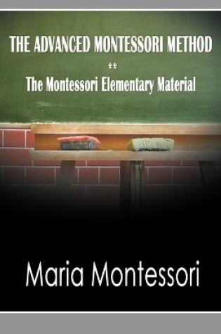 Cover of The Advanced Montessori Method - The Montessori Elementary Material