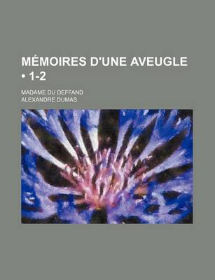 Book cover for Memoires D'Une Aveugle (1-2); Madame Du Deffand