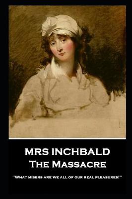 Book cover for Mrs Inchbald - The Massacre