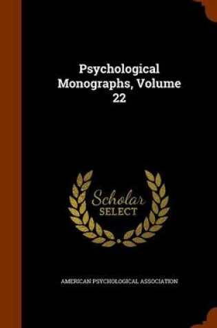 Cover of Psychological Monographs, Volume 22