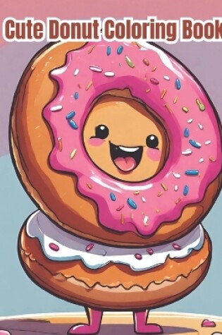 Cover of Cute Donut Coloring Book