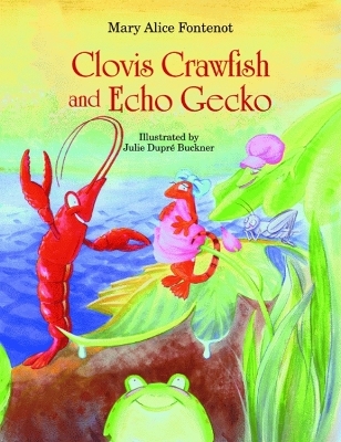 Book cover for Clovis Crawfish and Echo Gecko
