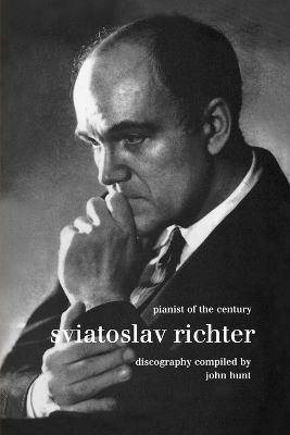 Book cover for Sviatoslav Richter: Pianist of the Century: Discography