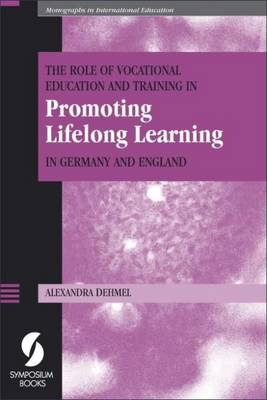 Book cover for The Role of Vocational Education and Training in Promoting Lifelong Learning in Germany and England