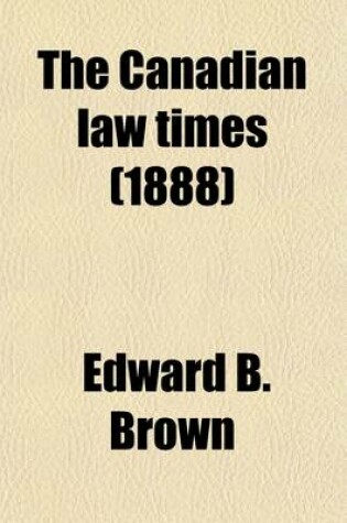 Cover of The Canadian Law Times (Volume 8)