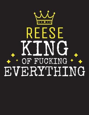 Book cover for REESE - King Of Fucking Everything